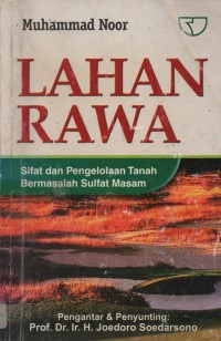 Image of Lahan Rawa : Sifat Dan Pengolahan Tanah Bermasalah Sulfat Asam