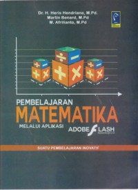 Image of Pembelajaran Matematika : Melalui Aplikasi Adobe Flash Dengan Action Script 2.0 Suatu Pembelajaran Inovatif