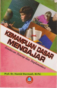 Image of Kemampuan Dasar Mengajar (Landasan Konsep Dan Implementasi)