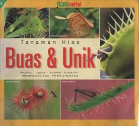 Image of Tanaman Hias Buas & Unik : Profil, Jenis Syarat Tumbuh, Pembiakan Dan Pemeliharaan