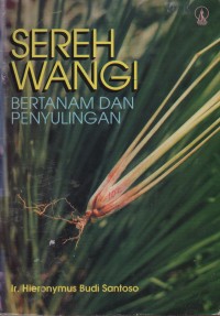 Image of Sereh Wangi : Bertanam Dan Penyulingan