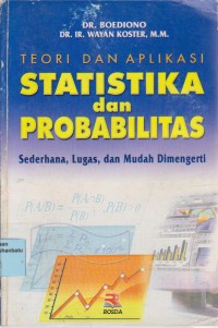 Image of Teori Dan Aplikasi Statistika Dan Probabilitas : Sederhana, Lugas, Dan Mudah Di Mengerti
