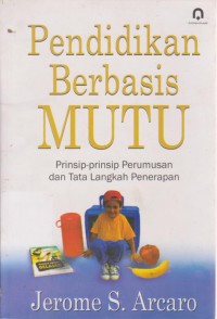 Image of Pendidikan Berbasis Mutu : Prinsip-Prinsip Perumusuan Dan Tata Langkah Penerapan