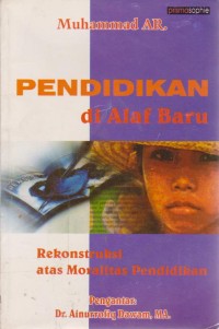 Image of Pendidikan Di Alaf Baru : Rekonstruksi Atas Moralitas Pendidikan