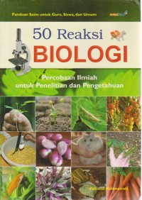 Image of 50 Reakasi Biologi: Percobaan Ilmiah Untuk Penelitian Dan Pengetahuan