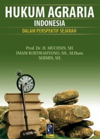 Image of Hukum Agraria Indonesia Dalam Perspektif Sejarah