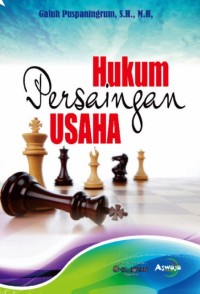 Image of Hukum Persaingan Usaha : Perjanjian Dan Kegiatan Yang Dilarang Dalam Hukum Persaingan Usaha Di Indonesia