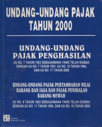 Image of Undang-Undang Pajak Penghasilan Tahun 2000 : Pajak Pertambahan Nilai Barang Dan Jasa Dan Pajak Penjualan Barang Mewah Tahun 2000
