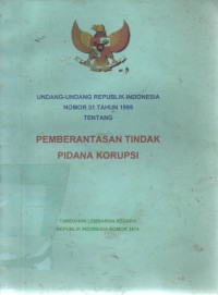 Image of Undang-undang Republik Indonesia Nomor 31 Tahun 1999 Tentang Tindak Pidana Korupsi