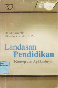 Image of Landasan Pendidikan Konsep Dan Aplikasinya