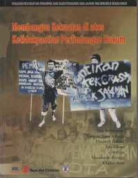 Image of Membangun Kekuatan Di atas Ketidakpastian Perlindungan Hukum