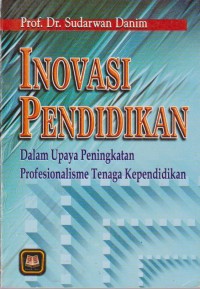 Image of Inovasi Pendidikan Dalam Upaya Peningkatan Profesional Tenaga Kependidikan