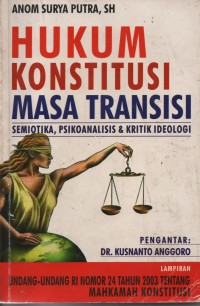 Image of Hukum Konstitusi Masa Transisi : Semiotika, Psikoanalisis & Kritik Ideologi