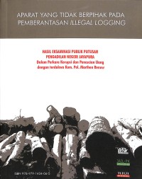 Image of Aparat Yang Tidak Berpihak Pada Pemberantasan Ilegal Logging