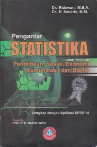 Image of Pengantar Statistika Untuk Penelitian : Pendidikan Sosial, Komunikasi, Ekonomi, Dan Bisnis Lengkap Dengan Aplikasi SPSS 14
