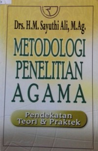 Image of Metodologi Penelitian Agama : Pendekatan Teori Dan Praktek
