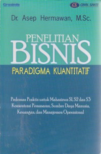 Image of Penelitian Bisnis : Paradigma Kuantitatif :Pedoman Praktis Untuk Mahasiswa S1, S2 Dan S3 Konsentrasi Pemasaran, Sumber Daya Manusia, Keuangan, Dan Manajemen Operasional
