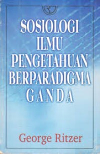 Image of Sosiologi Ilmu Pengetahuan Berparadigma Ganda