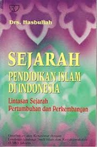 Image of Sejarah Pendidikan Islam Indonesia: Lintas Sejarah Pertumbuhan Dan Perkembangannya