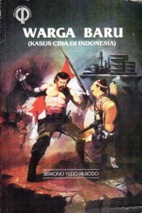 Image of Warga Baru : (Kasus Cina Di Indonesia)