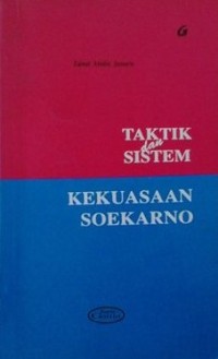 Image of Taktik Dan Sistem Kekuasaan Soekarno