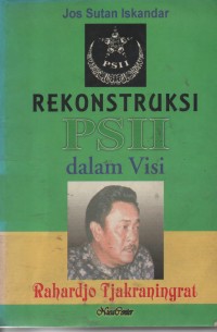 Image of Rekonstruksi PSII Dalam Visi Rahardjo Tjakraningrat