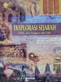 Image of Eksplorasi Sejarah : India, Asia Tenggara Dan Cina