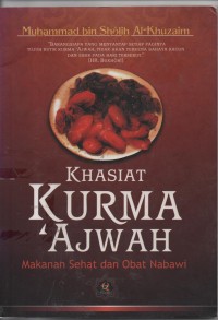 Image of Khasiat Kurma 'Ajwah : Makanan Sehat Dan Obat Nabawi