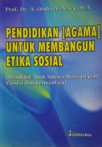 Image of Pendidikan (Agama) Untuk Membangun Etika Sosial (Mendidik Anak Sukses Masa Depan : Pandai Dan Bermanfaat)