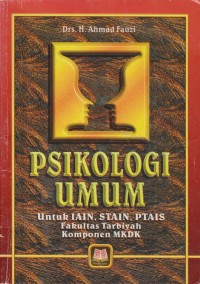 Image of Psikologi Umum : Untuk IAIN, STAIN, PTAIS, Fakultas Tarbiyah, Komponen MKDK