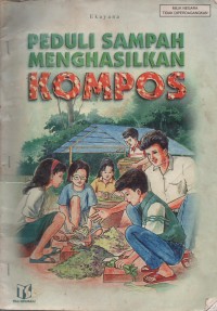 Image of Peduli Sampah Menghasilkan Kompos : Bacaan Anak-Anak Sekolah Dasar