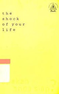 Image of The Shock Of Your Life : Apakah Anda Siap