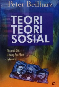 Image of Teori-Teori Ilmu Sosial : Observasi Kritis Terhadap Para Filosof Terkemuka