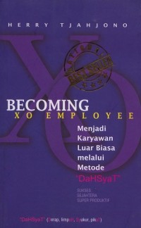 Image of Becoming Xo Employee : Menjadi Karyawan Luar Biasa Melalui Metode 