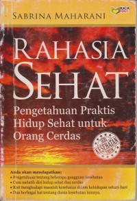 Image of Rahasia Sehat : Pengetahuan Praktis Hidup Sehat Untuk Orang Cerdas