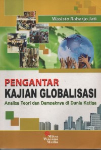 Image of Pengantar Kajian Globalisasi : Analisa Teori Dan Dampaknya Di Dunia Ketiga