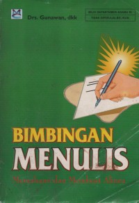 Image of Bimbingan Menulis : Memahami Dan Membuat Alinea