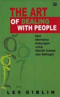 Image of The Art Of Dealing With People : Seni Membina Hubungan Untuk Meraih Sukses Dan Bahagia