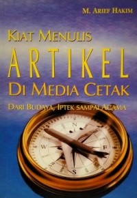 Image of Kiat Menulis Artikel Di Media Cetak : Dari Budaya, Iptek Sampai Agama