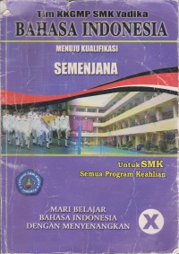 Image of Bahasa Indonesia Menuju Kualifikasi Semenjana : Untuk SMK Kelas X Semua Program Keahlian