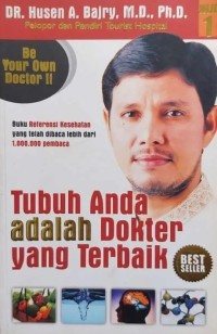 Image of Tubuh Anda Adalah Dokter Tang Terbaik : Be Your Own Doctor!