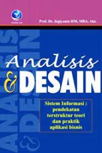 Image of Analisis & Disain : Sistem Informasi Pendekatan Terstruktur Teori Dan Praktek Aplikasi Bisnis