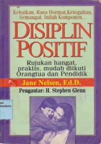 Image of Disiplin Positif : Rujukan Hangat, Praktis, Mudah Diikuti Orang Tua Dan Pendidik