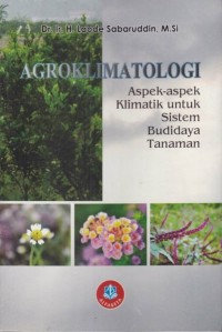 Image of Agroklimatologi  : Aspek-Aspek Klimatik Untuk Sistem Budidaya Tanaman