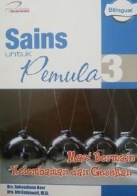 Image of Sains Untuk Pemula 3 : Mari Bermain Kelembaman Dan Gesekan