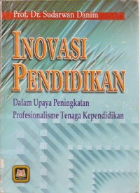 Image of Inovasi Pendidikan Dalam Upaya Peningkatan Profesional Tenaga Kependidikan
