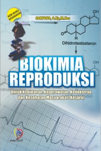 Image of Biokimia Reproduksi : Untuk Kebidanan, Keperwatan, Kedokteran, Dan Kesmas