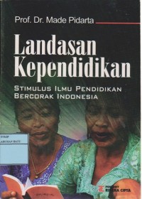 Image of Landasan Kependidikan : Stimulus Ilmu Pendidikan Bercorak Indonesia