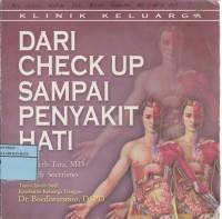 Image of Klinik Keluarga Dari Check Up Sampai Penyakit Hati : Tanya Jawab Soal Kesehatan Keluarga Dengan Dr. Boediwarsono, Dspd