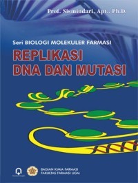 Image of Replikasi DNA Dan Mutasi : Seri Biologi Molekuler Farmasi
